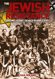 The Jewish Resistance (Paul Roland)