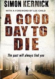 A Good Day to Die (Simon Kernick)