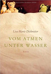Vom Atmen Unter Wasser (Lisa-Marie Dickreiter)