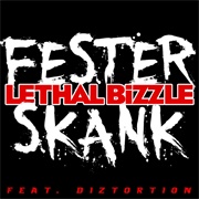 Fester Skank - Lethal Bizzle Feat. Diztortion
