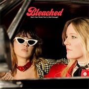 Don't You Think You've Had Enough - Bleached