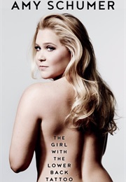 The Girl With the Lower Back Tattoo (Amy Schumer)
