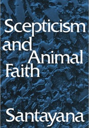Skepticism and Animal Faith (George Santayana)