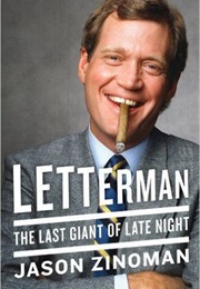 Letterman:  the Last Giant of Late Night (Jason Zinoman)