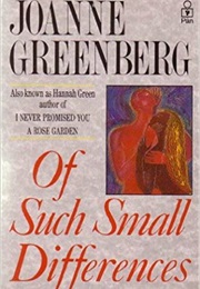 Of Such Small Differences (Joanne Greenberg)