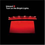 Interpol - Turn on the Bright Lights (2002)