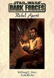 Star Wars: Dark Forces - Rebel Agent (William C. Dietz & Ezra Tucker)