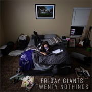 Friday Giants - Twenty Nothings