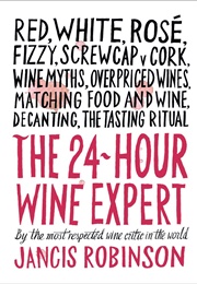 The 24-Hour Wine Expert (Jancis Robinson)