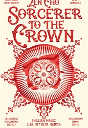 Sorcery to the Crown (Zen Cho)