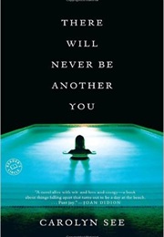 There Will Never Be Another You (Carolyn See)
