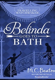 Belinda Goes to Bath (Marion Chesney)