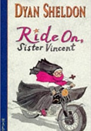 Ride On, Sister Vincent (Dyan Sheldon)