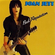 Bad Reputation - Joan Jett & the Blackhearts