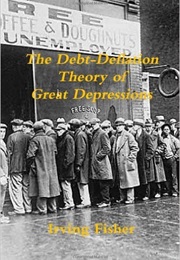 The Debt-Deflation Theory of Great Depressions (Irving Fisher)