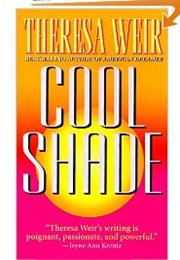 Cool Shade by Theresa Weir