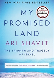 My Promised Land: The Triumph and Tragedy of Israel (Ari Shavit)