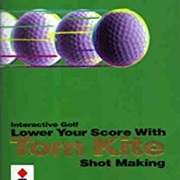 Lower Your Score With Tom Kite - Shot Making