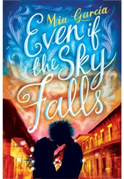 Even If the Sky Fall (Mia Garcia)