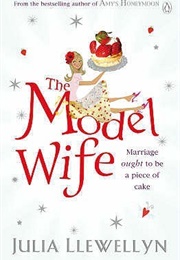 The Model Wife (Julia Llewelyn)