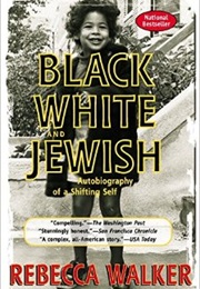 Black White and Jewish (Rebecca Walker)