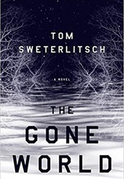 The Gone World (Tom Sweterlitsch)
