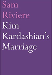 Kim Kardashian's Marriage (Sam Riviere)