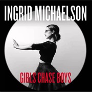 Girls Chase Boys - Ingrid Michaelson