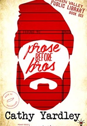 Prose Before Bros (Penny Reid & Cathy Yardley)
