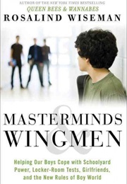 Masterminds & Wingmen (Rosalind Wiseman)