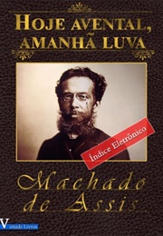 Hoje Avental, Amanhã Luva (Machado De Assis)