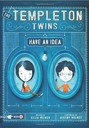 The Templeton Twins Have an Idea (Ellis Weiner)