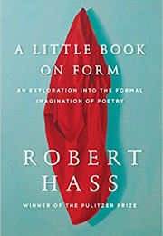 A Little Book on Form (Robert Hass)