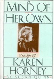 A Mind of Her Own: The Life of Karen Horney (Susan Quinn)