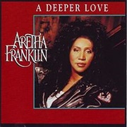 Aretha Franklin - A Deeper Love