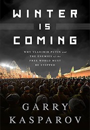 Winter Is Coming (Garry Kasparov)