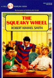 The Squeaky Wheel (Robert Kimmel Smith)