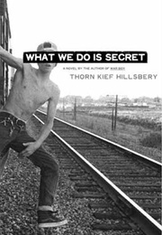 What We Do Is Secret (Thorn Kief Hillsbery)