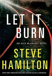 Let It Burn (Steve Hamilton)