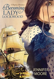 Becoming Lady Lockwood (Jennifer Moore)