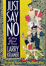 Just Say No (Larry Kramer)