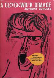 A Clockwork Orange (Anthony Burgess)