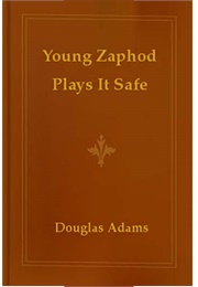 Young Zaphod Plays It Safe (Douglas Adams)