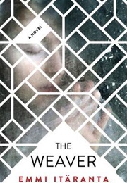 The Weaver (Emmi Itäranta)