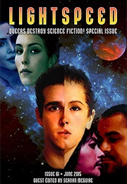 Lightspeed: Queers Destroy Science Fiction (Seanan McGuire, Sigrid Ellis, Steve Berman, Sandra)