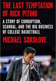 The Last Temptation of Rick Pitino (Michael Sokolove)