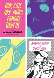 Our Cats Are More Famous Than Us (Ananth Hirsh, Yuko Ota)
