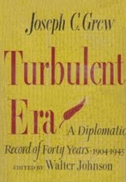 Turbulent Era: A Diplomatic Record of Forty Years (Joseph C. Grew)