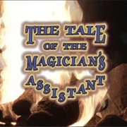 The Tale of the Magician's Assistant