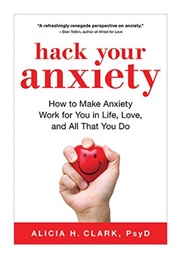 Hack Your Anxiety (Alicia H. Clark)